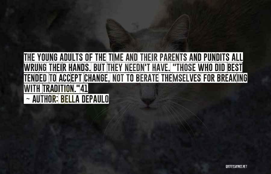 Best Time For Change Quotes By Bella DePaulo