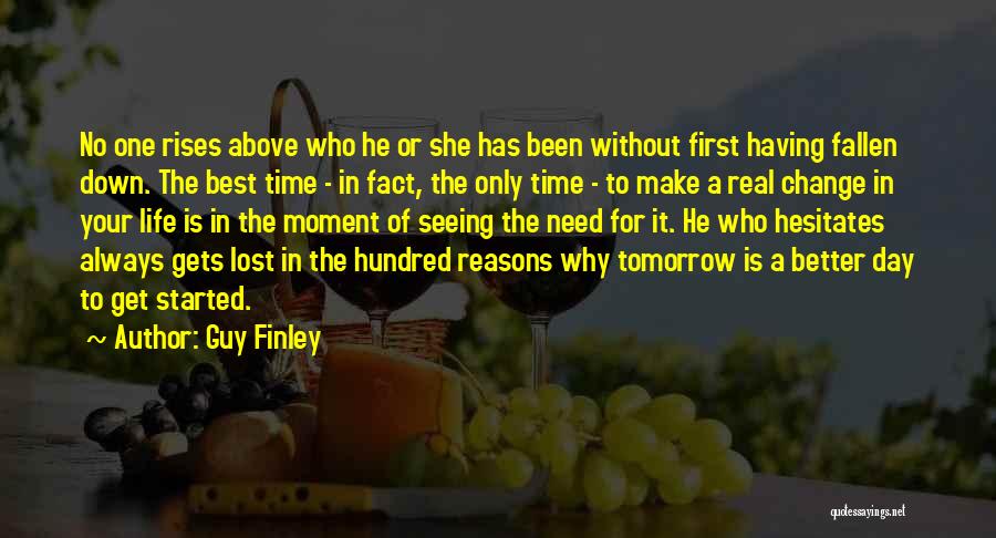 Best Time For Change Quotes By Guy Finley