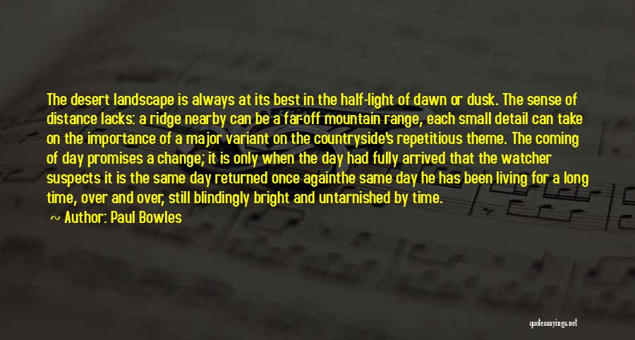 Best Time For Change Quotes By Paul Bowles