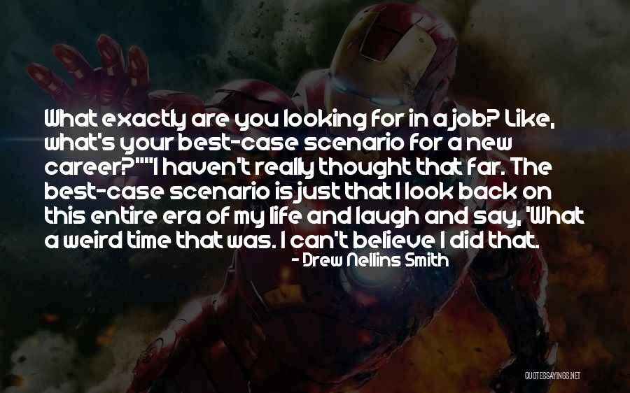Best Time In My Life Quotes By Drew Nellins Smith Best Time In My Life Quotes By Drew Nellins Smith