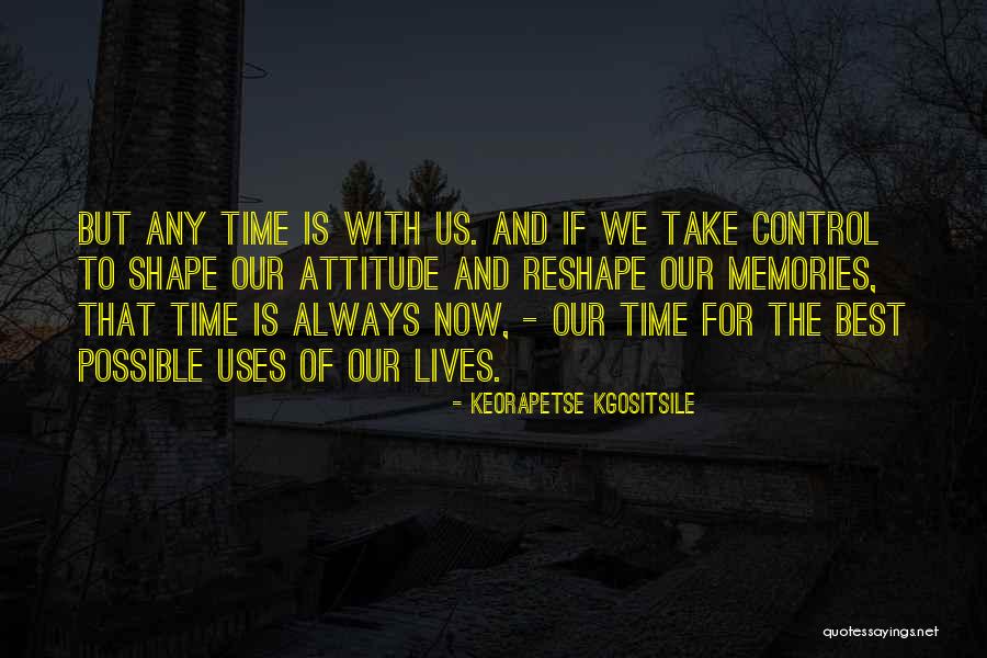 Best Time Of Our Lives Quotes By Keorapetse Kgositsile