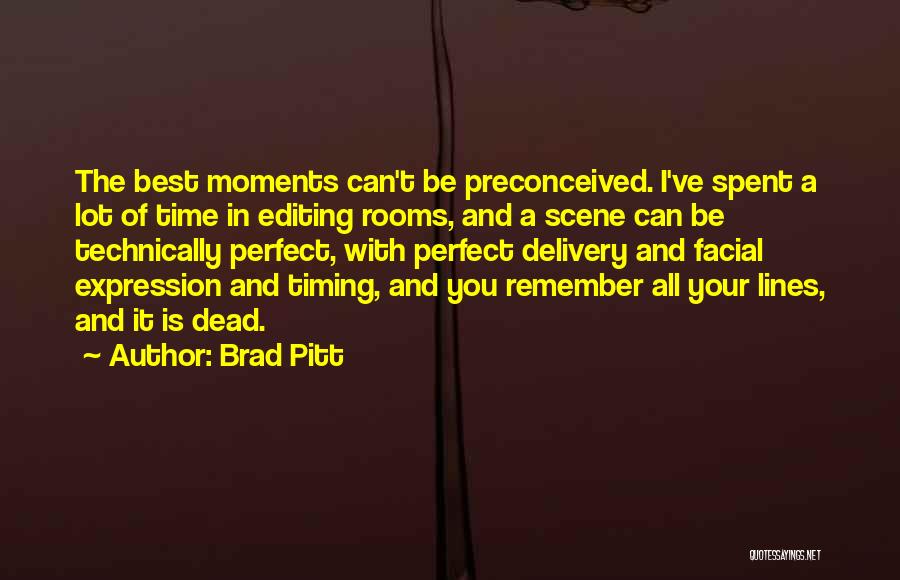 Best Time Spent Quotes By Brad Pitt