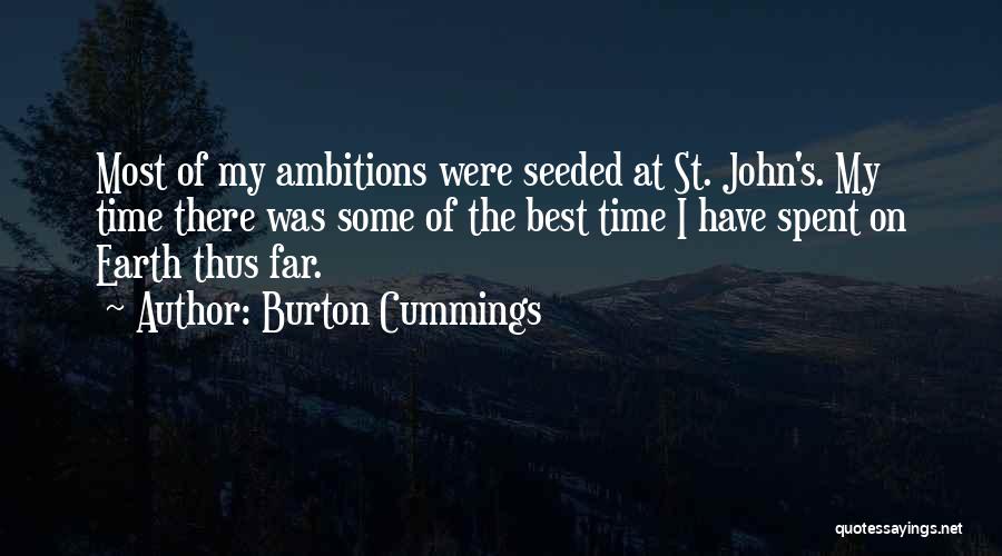 Best Time Spent Quotes By Burton Cummings