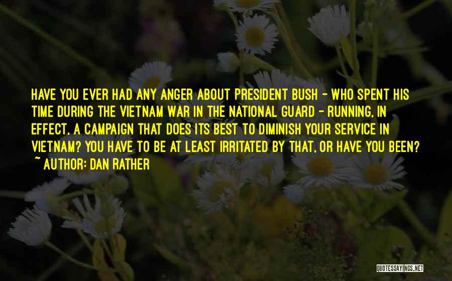 Best Time Spent Quotes By Dan Rather