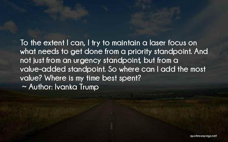 Best Time Spent Quotes By Ivanka Trump