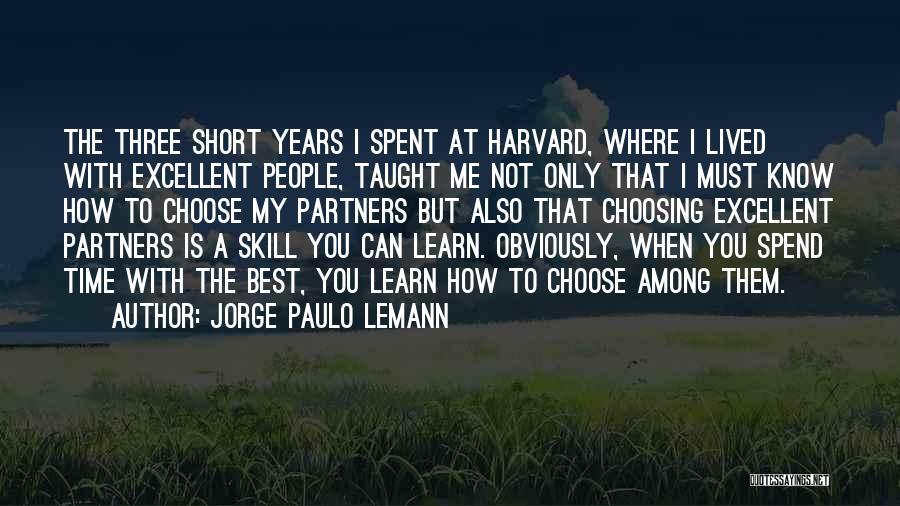 Best Time Spent Quotes By Jorge Paulo Lemann