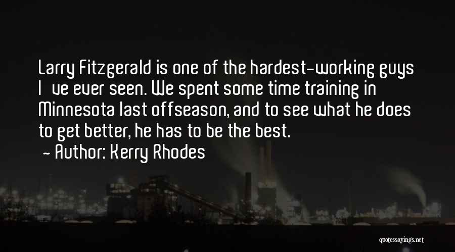 Best Time Spent Quotes By Kerry Rhodes