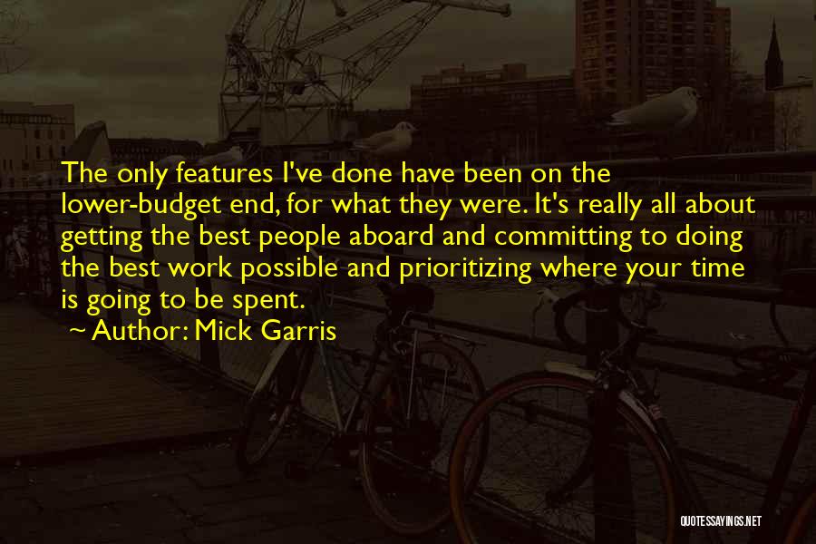 Best Time Spent Quotes By Mick Garris