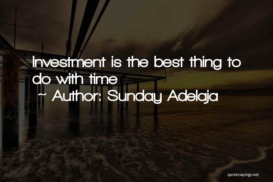 Best Time Spent Quotes By Sunday Adelaja