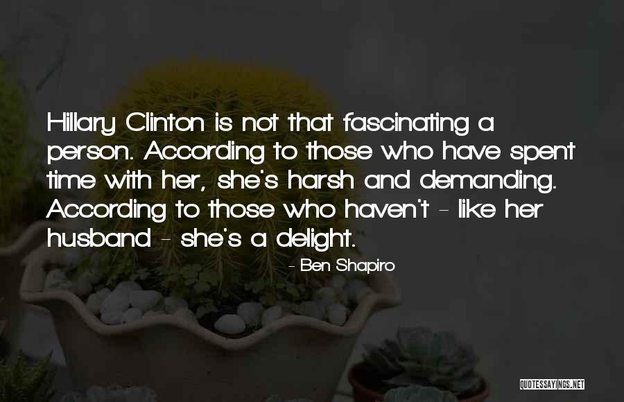 Best Time Spent With Husband Quotes By Ben Shapiro Best Time Spent With Husband Quotes By Ben Shapiro