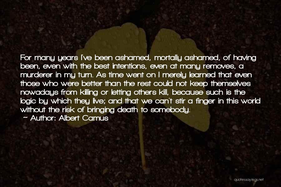 Best Time To Kill Quotes By Albert Camus