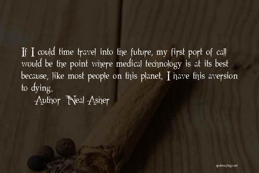 Best Time Travel Quotes By Neal Asher