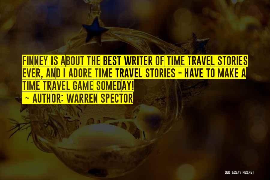 Best Time Travel Quotes By Warren Spector