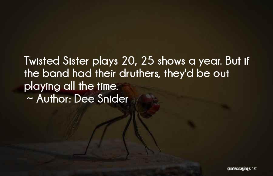 Best Time With Sister Quotes By Dee Snider