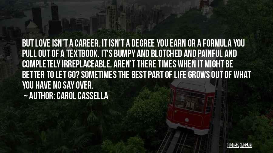 Best Times Of Life Quotes By Carol Cassella