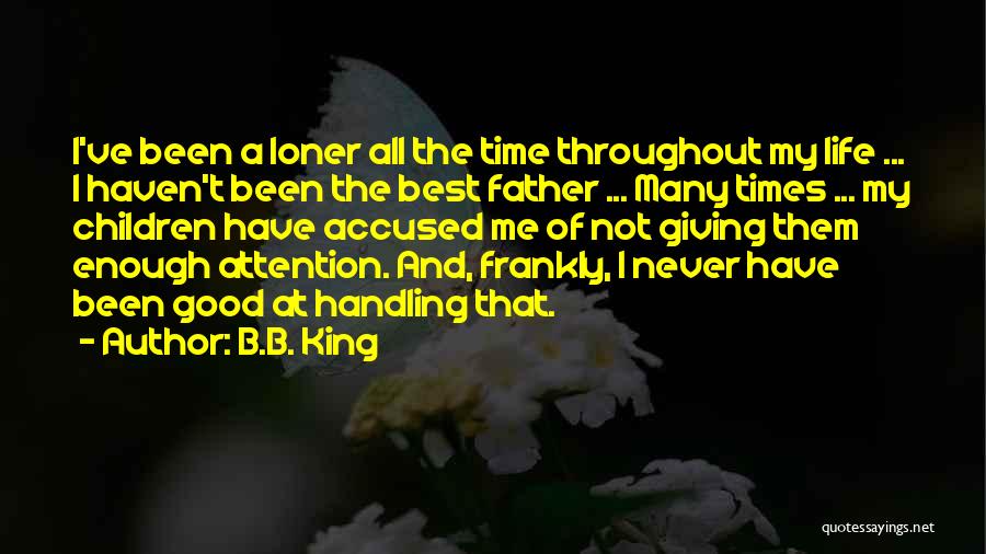 Best Times Of My Life Quotes By B.B. King