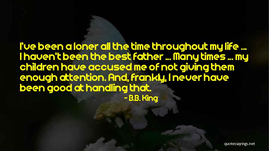 Best Times Of My Life Quotes By B.B. King