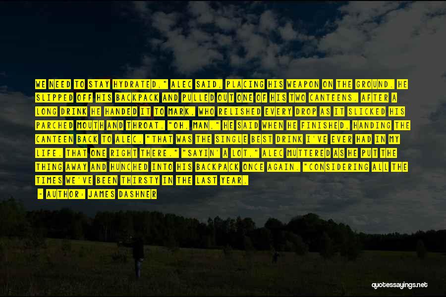 Best Times Of My Life Quotes By James Dashner Best Times Of My Life Quotes By James Dashner