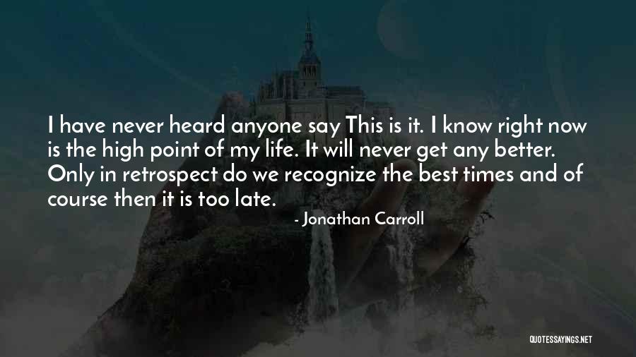 Best Times Of My Life Quotes By Jonathan Carroll