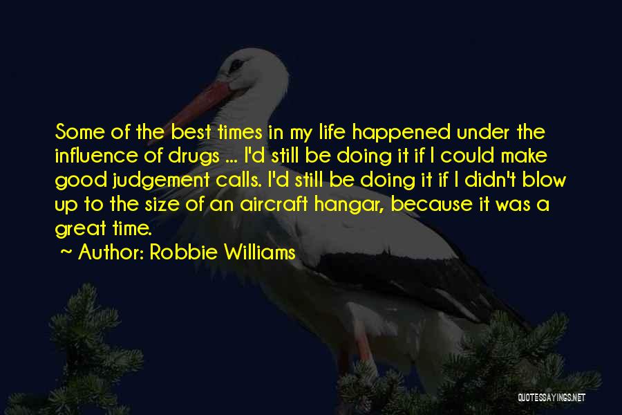 Best Times Of My Life Quotes By Robbie Williams