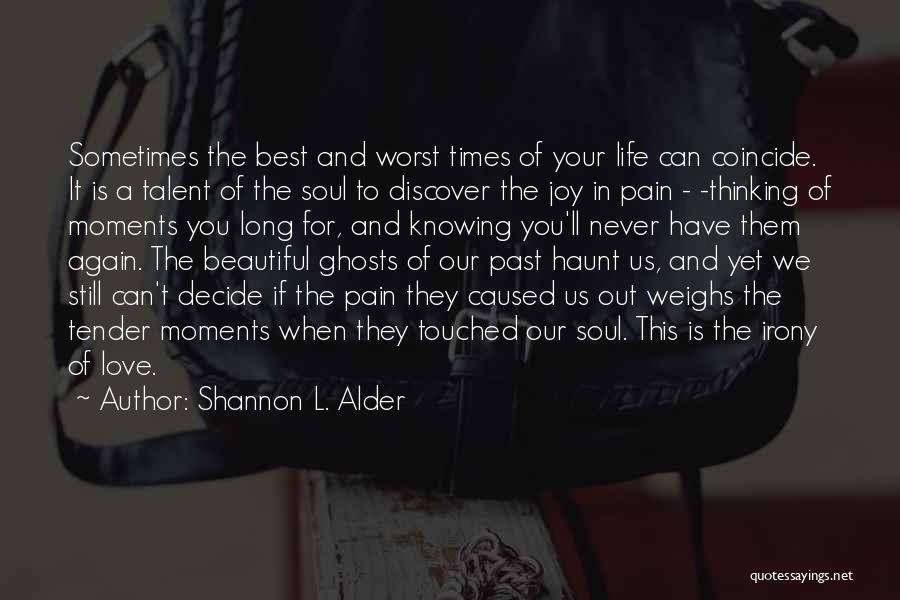 Best Times Of Your Life Quotes By Shannon L. Alder