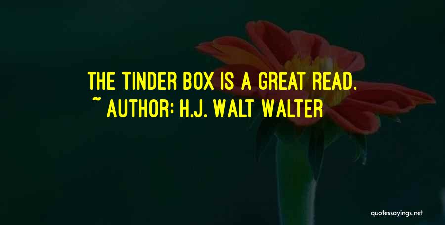 Best Tinder Quotes By H.J. Walt Walter