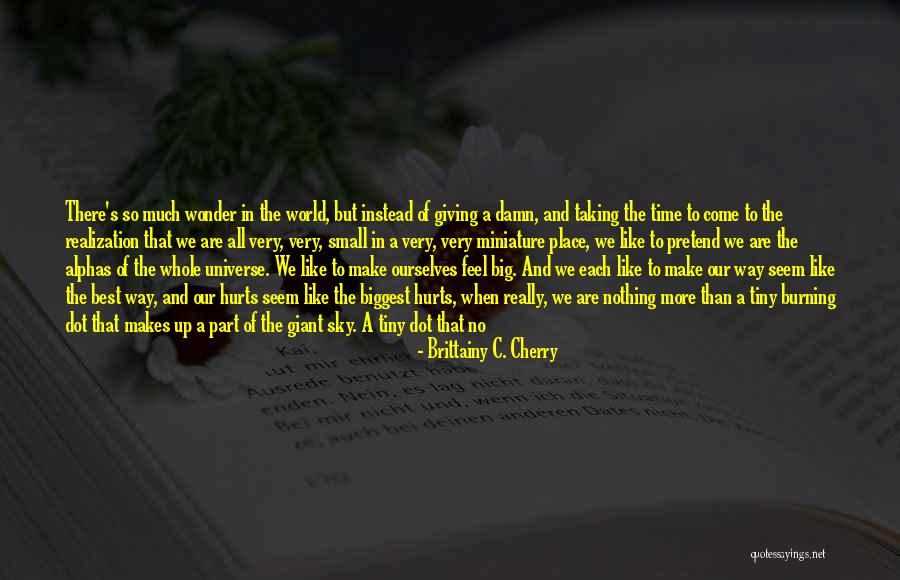 Best Tiny Quotes By Brittainy C. Cherry Best Tiny Quotes By Brittainy C. Cherry