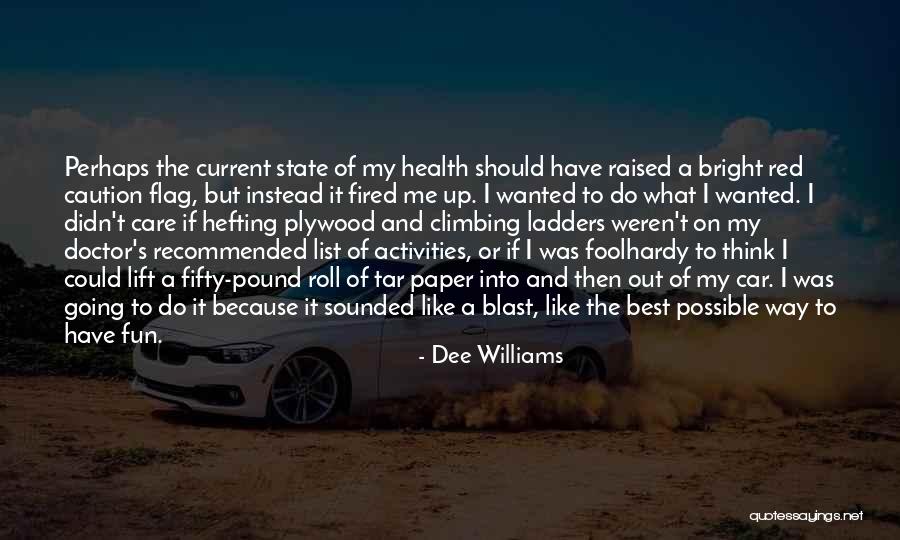Best Tiny Quotes By Dee Williams Best Tiny Quotes By Dee Williams