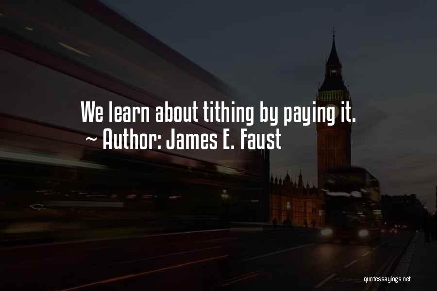 Best Tithing Quotes By James E. Faust
