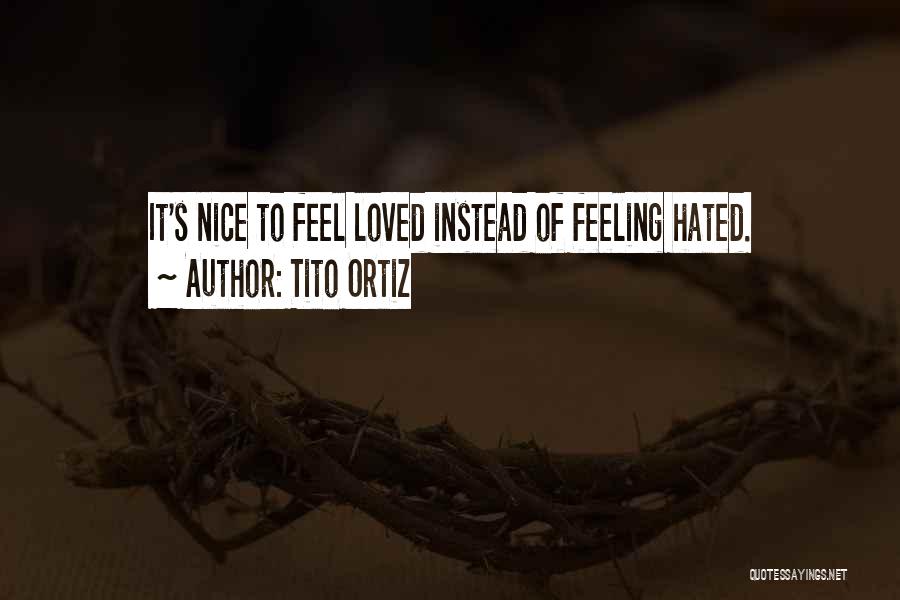 Best Tito Quotes By Tito Ortiz