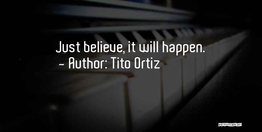 Best Tito Quotes By Tito Ortiz