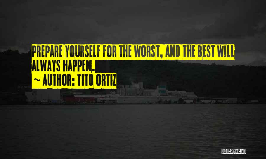 Best Tito Quotes By Tito Ortiz