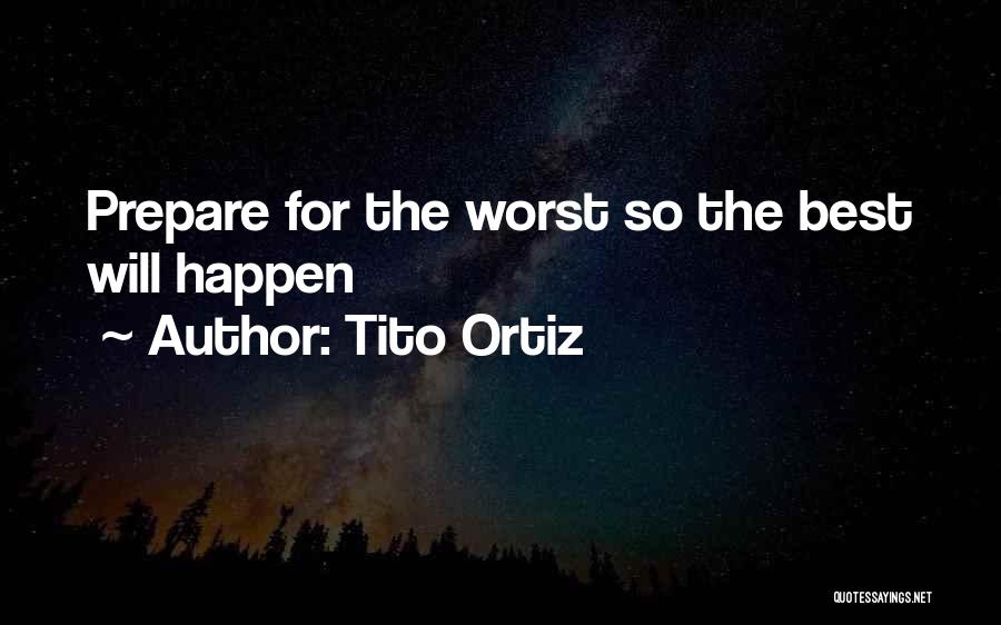 Best Tito Quotes By Tito Ortiz