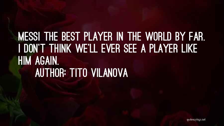 Best Tito Quotes By Tito Vilanova