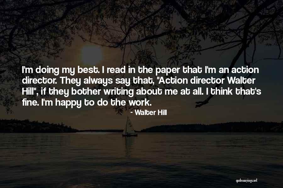 Best To Do Quotes By Walter Hill Best To Do Quotes By Walter Hill