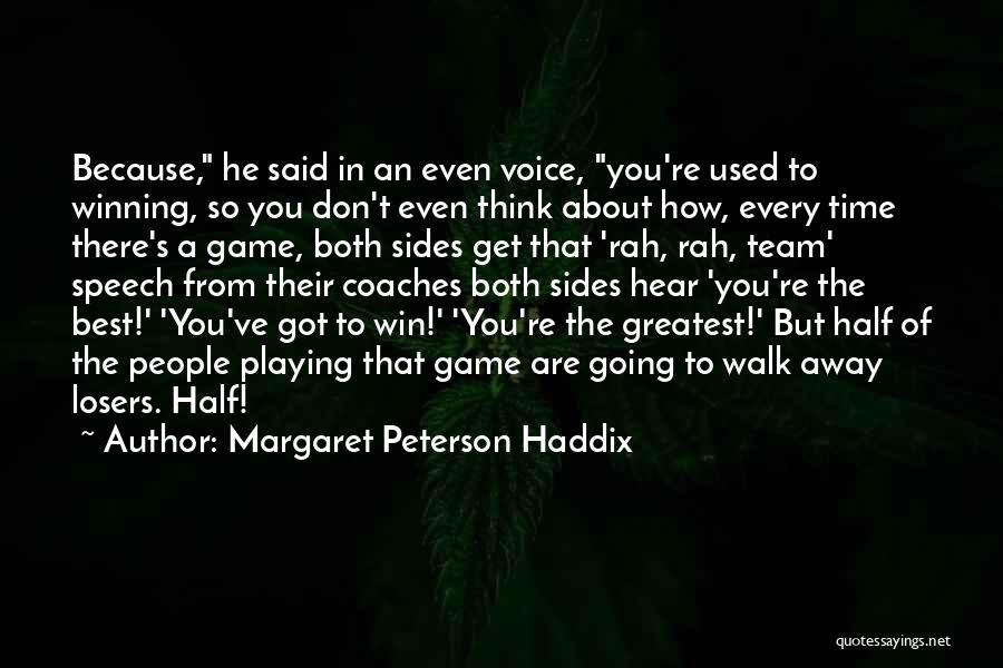 Best To Walk Away Quotes By Margaret Peterson Haddix