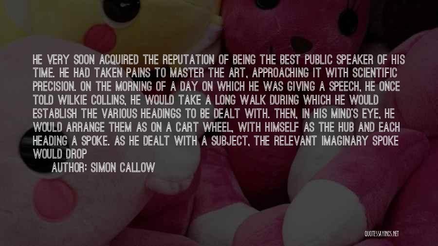 Best To Walk Away Quotes By Simon Callow