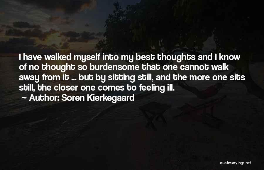 Best To Walk Away Quotes By Soren Kierkegaard