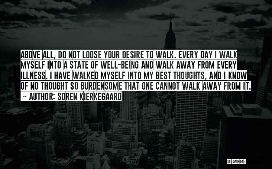 Best To Walk Away Quotes By Soren Kierkegaard