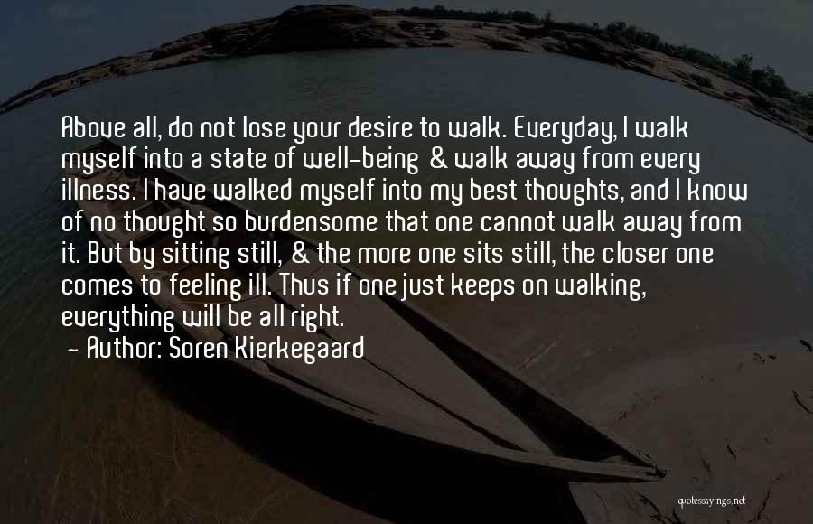 Best To Walk Away Quotes By Soren Kierkegaard