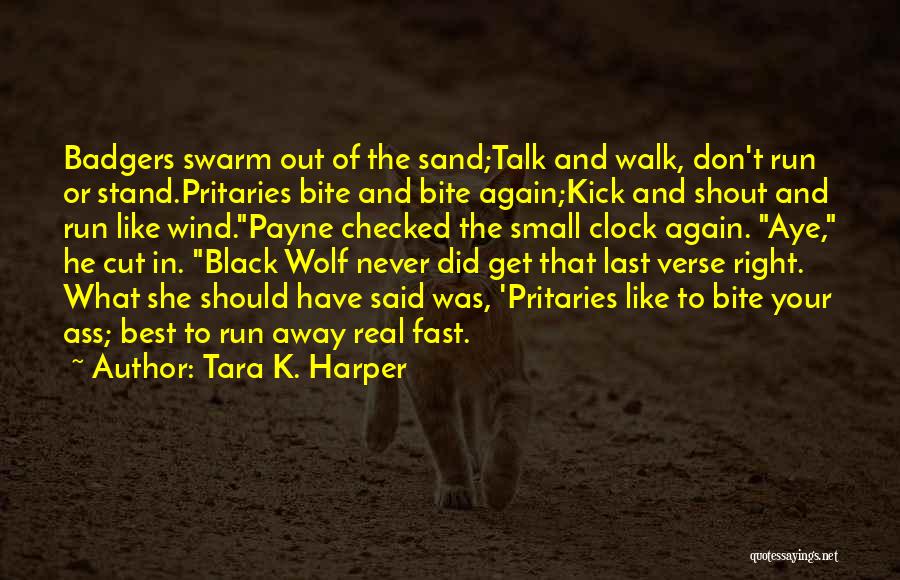 Best To Walk Away Quotes By Tara K. Harper