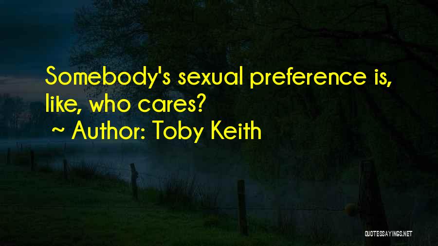 Best Toby Keith Quotes By Toby Keith