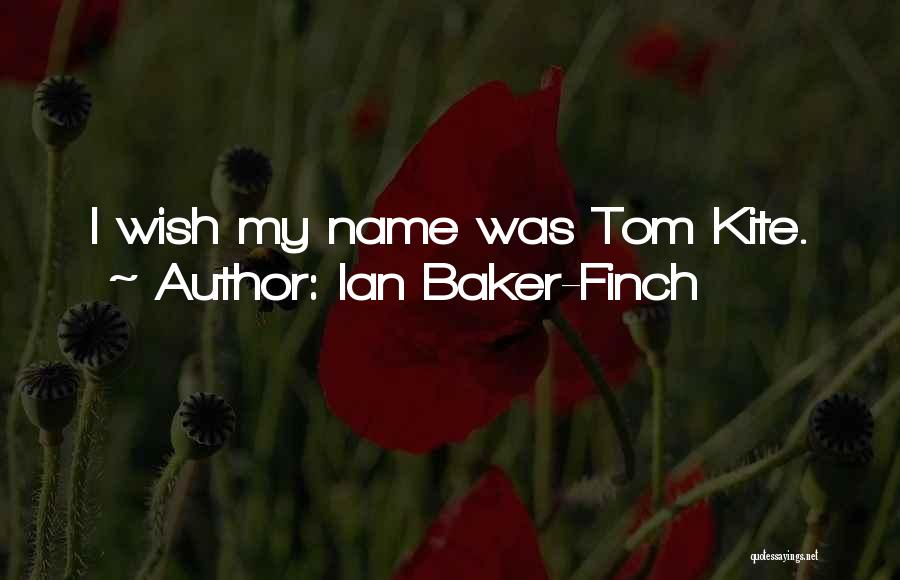 Best Tom Baker Quotes By Ian Baker-Finch