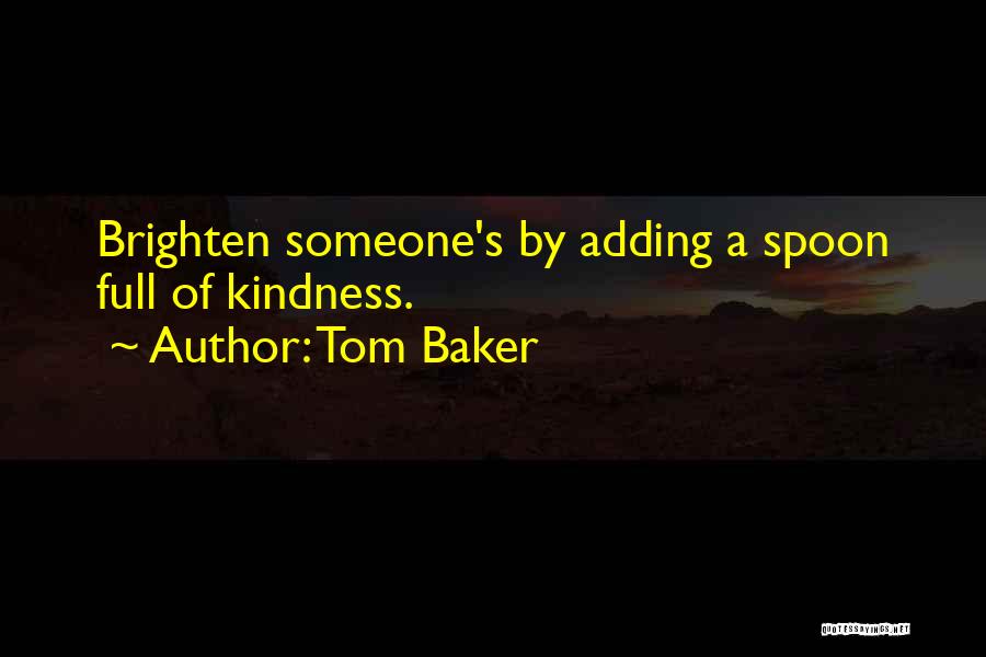 Best Tom Baker Quotes By Tom Baker