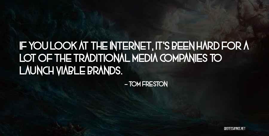 Best Tom Brands Quotes By Tom Freston Best Tom Brands Quotes By Tom Freston