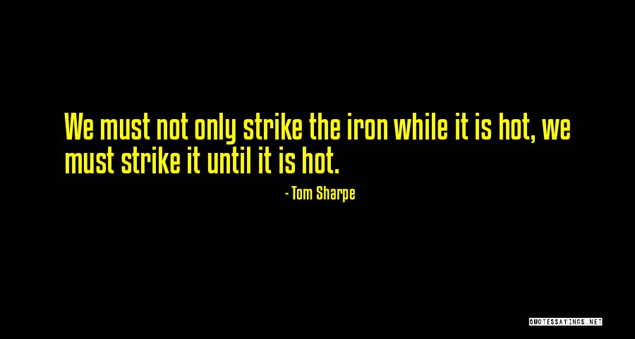 Best Tom Sharpe Quotes By Tom Sharpe Best Tom Sharpe Quotes By Tom Sharpe