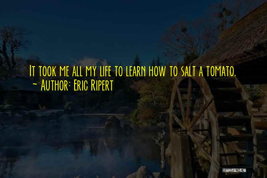 Best Tomato Quotes By Eric Ripert