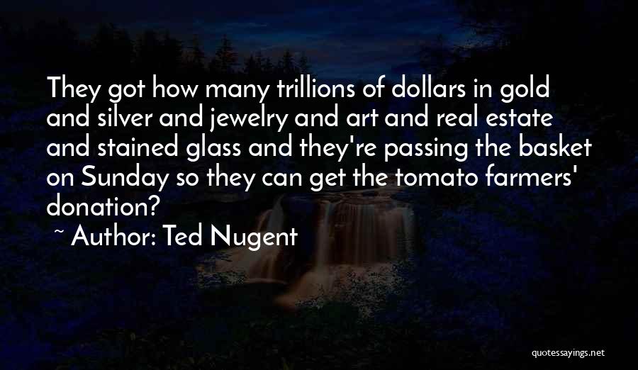 Best Tomato Quotes By Ted Nugent