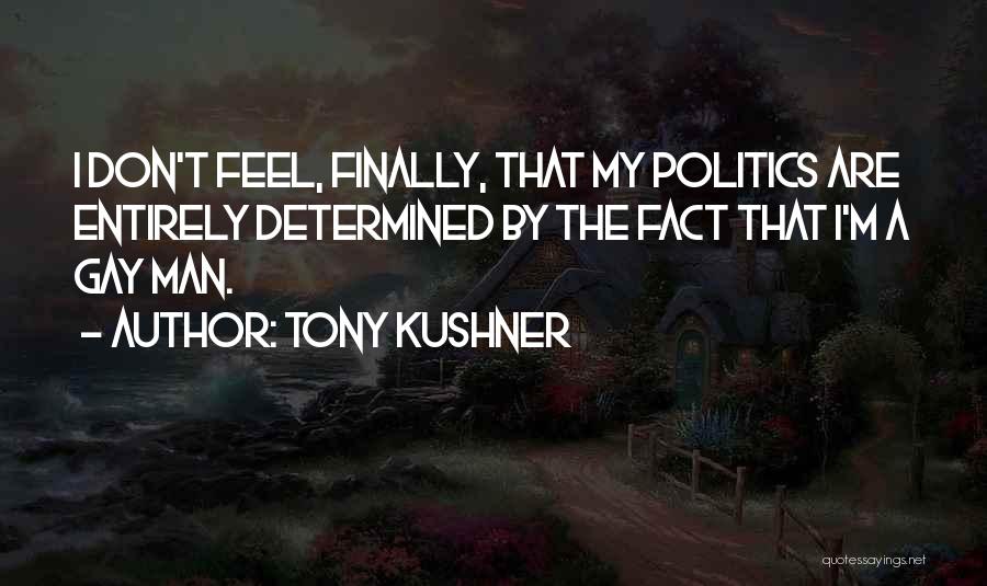 Best Tony Kushner Quotes By Tony Kushner