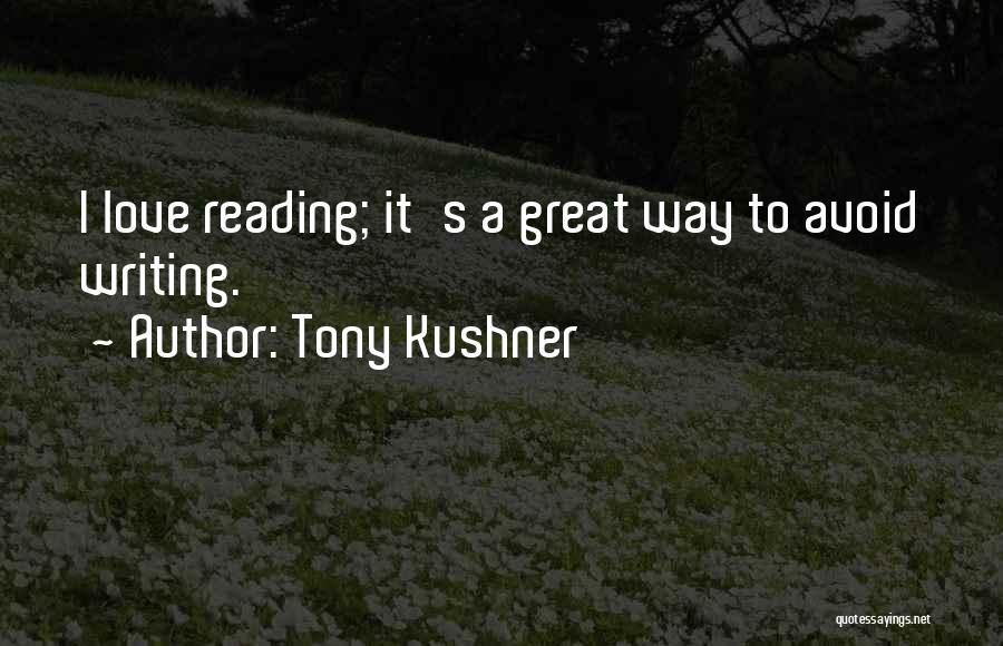 Best Tony Kushner Quotes By Tony Kushner